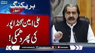 PTI Protest | Ali Amin Gandapur Issues Fresh Warning to Federal Government | SAMAA TV