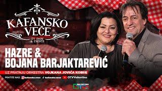 KAFANSKO VECE - BOJANA BARJAKTAREVIC I HAZRE | (ORK. VOJKANA JOVICA KOBRE) | UZIVO | 2025 | OTV