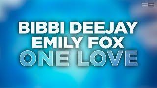 BIBBI Deejay, Emily Fox - One Love (Official Audio Video) #dancemusic