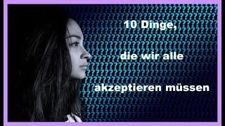 10 Dinge, die wir akzeptieren müssen