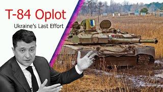 T-84 Oplot MBT: Ukraine's Last Monument?