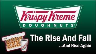 Krispy Kreme - The Rise and Fall...And Rise Again