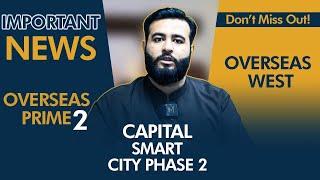 Important Update on Capital Smart City Phase 2 | Overseas Prime 2 & Overseas West