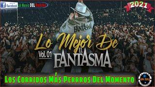 El Fantasma🩸Mix•2021🩸|Los Corridos Más Perros Del Momento | By Dj Tauro