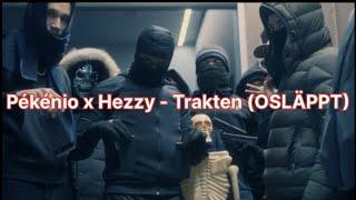 Pékénio x Hezzy - Trakten (OSLÄPPT)