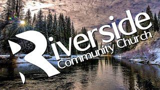 Riverside Community Worship Service 8/11/2024 10AM