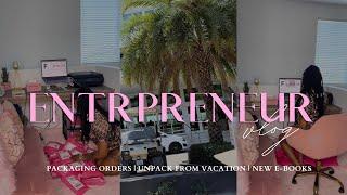 ENTREPRENEUR VLOG: PACKAGE WITH ME, UNPACK FROM VACATION, + NEW E-BOOKS| Ari J.