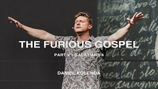 The Furious Gospel - Part 5 | Daniel Kolenda | Nations Church Sermons | 6/9/2024