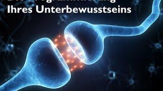 Die Programmierung Ihres Unterbewusstseins - Unterbewusstsein auf Glück und Erfolg programmieren