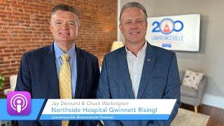 Northside Hospital Gwinnett Rising on the Lawrenceville Bicentennial Podcast