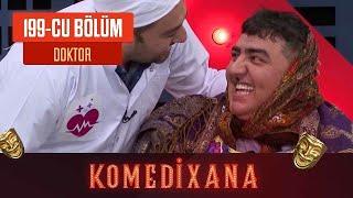 Doktor - Komedixana 199-cu Bölümdən