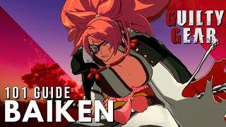 Baiken 101 | Strategy, Combos, Overview and Pros/Cons | Guilty Gear Strive Starter Guide