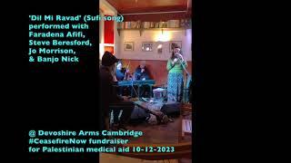 'Dil Mi Ravad' at Devonshire Arms Cambridge ( #ceasefirenow #concert )