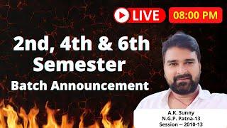 2nd, 4th & 6th Semester Batch Announcement