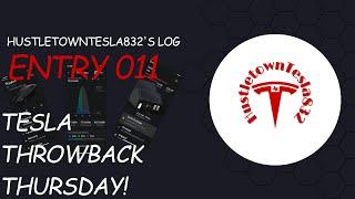 HUSTLETOWNTESLA832'S LOG: ENTRY 011 TESLA THROWBACK THURSDAY!