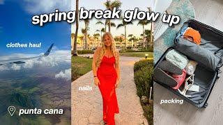 PACK, PREP & GLOW UP for SPRING BREAK - punta cana!