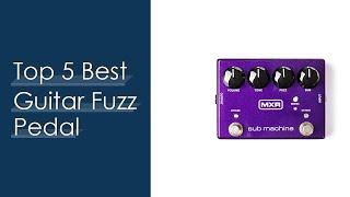 Top 5 Best Guitar Fuzz Pedal Based On Scores
