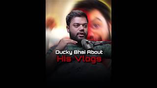 Ducky Bhai About His Vlogs