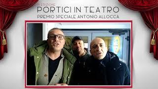 I Ditelo Voi In bocca al lupo "Portici in teatro - Premio Antonio Allocca" IV edizione