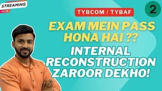 #2 "Internal Reconstruction Ko Ghar Baithe Seekho! | Exam Fear Bhool Jao!"