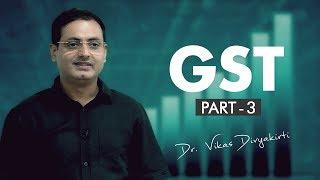 GST-3 (Hindi) : 101st Constitutional Amendment for GST By : Dr. Vikas Divyakirti