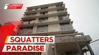 Gold Coast luxury apartments become 'eyesore' after being taken over by squatters | A Current Affair