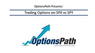 OptionsPath: Trading Options on SPX vs SPY