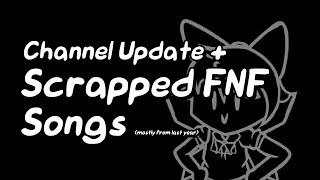 Channel Update + Scrapped FNF Songs I Made Last Year