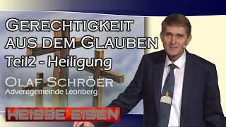 Gerechtigkeit aus dem Glauben (2) - Heisse Eisen 09 - Olaf Schröer