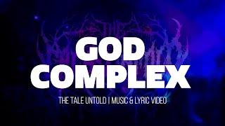 The Tale Untold | God Complex | Music & Lyric Video