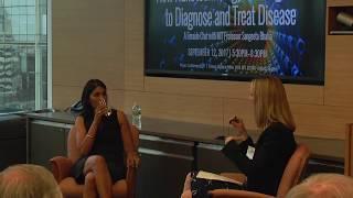 Nanotechnology in Medicine: A Fireside Chat with MIT Professor Dr. Sangeeta Bhatia (September 2017)