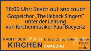 Nacht der Kirchen 2022 um 18 Uhr "Reach out and touch" Gospelchor „The Ilebeck Singers“