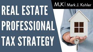 When and How to Use the Real Estate Professional Tax Strategy