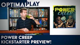 Power Creep Playthrough & Kickstarter Preview!