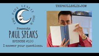 Paul Speaks - I answer questions for The Paul Leslie Hour