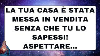  Gli angeli dicono: La tua casa è stata messa in vendita senza che tu lo sapessi! Aspettare...