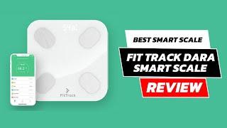 FitTrack Dara Smart Scale Review: The best smart scales for 2023