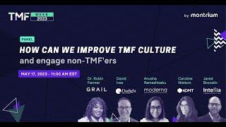 TMF Week 2023 - Day 3 - 11AM Panel -  How can we improve TMF culture and engage non TMF'ers