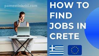 How To Find A Job  In Crete Greece As An Expat