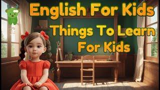 Things To Learn For Kids Little Marvels E - Learning #kidseducation #kids #toddlers #english