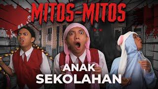 MITOS MITOS ANAK SEKOLAHAN