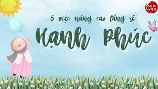 【Luyện nghe tiếng Trung】 5 việc giúp nâng cao tầng số Hạnh Phúc của bản thân｜提升辛福感的五件小事