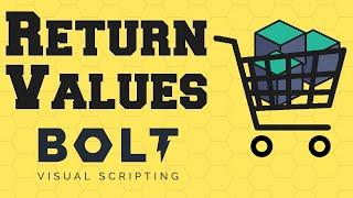 Return Values - Bolt Visual Scripting