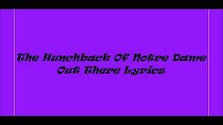 The Hunchback Of Notre Dame, Out There Lyrics