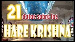 LOS HARE KRISHNA - 21 Datos sobre la Asociación Internacional para la Conciencia de Krishna