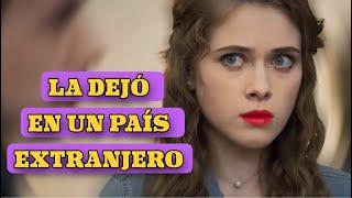 LA DEJÓ EN UN PAÍS EXTRANJERO | AMOR BAJO EL SOL | Romántica - Series y novelas