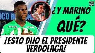 Esto DIJO el PRESIDENTE de Nacional sobre la CONTINUIDAD de Marino Hinestroza ¿SE VA o SE QUEDA?