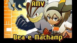 AMV Machamp e Bea