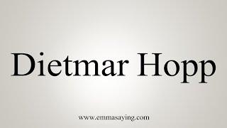 How to Pronounce Dietmar Hopp