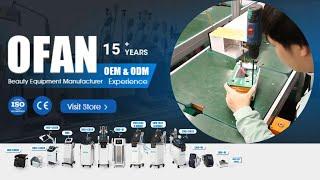 OFAN 15 Years OEM & ODM experieces Beauty Equipment Manufacturer